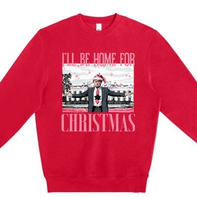 ILl Be Home For Christmas Funny Santa Claus Trump 2024 Premium Crewneck Sweatshirt