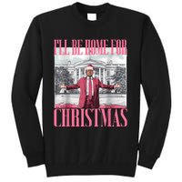 ILl Be Home For Christmas Funny Santa Donald Trump 2024 Tall Sweatshirt