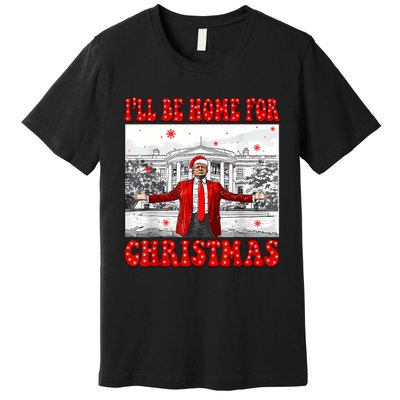 ILl Be Home For Christmas Santa Funny Trump Xmas Pajamas Premium T-Shirt