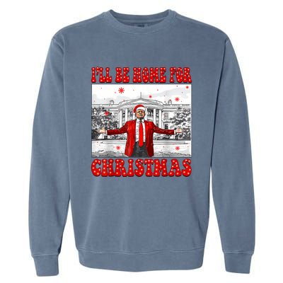 ILl Be Home For Christmas Santa Funny Trump Xmas Pajamas Garment-Dyed Sweatshirt