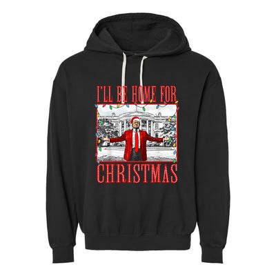 ILl Be Home For Christmas Santa Funny Trump Xmas Pajamas Garment-Dyed Fleece Hoodie