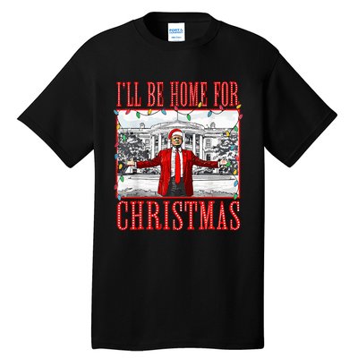 ILl Be Home For Christmas Santa Funny Trump Xmas Pajamas Tall T-Shirt