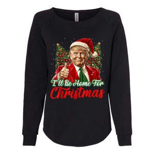 Ill Be Home For Christmas Trump 2024 Festive Holiday Womens California Wash Sweatshirt