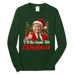 Ill Be Home For Christmas Trump 2024 Festive Holiday Long Sleeve Shirt