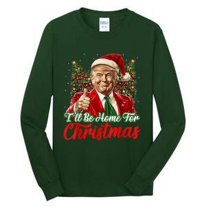 Ill Be Home For Christmas Trump 2024 Festive Holiday Tall Long Sleeve T-Shirt