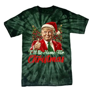 Ill Be Home For Christmas Trump 2024 Festive Holiday Tie-Dye T-Shirt