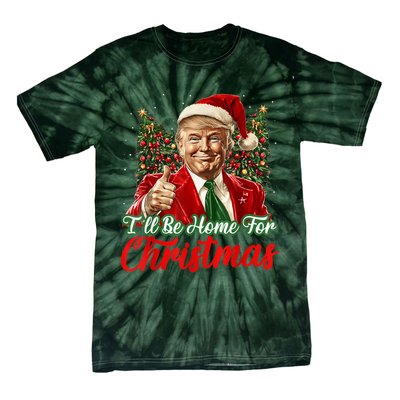 Ill Be Home For Christmas Trump 2024 Festive Holiday Tie-Dye T-Shirt