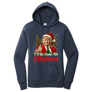 Ill Be Home For Christmas Trump 2024 Festive Holiday Women's Pullover Hoodie