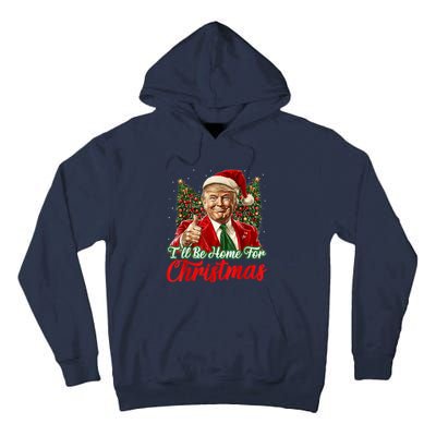 Ill Be Home For Christmas Trump 2024 Festive Holiday Tall Hoodie