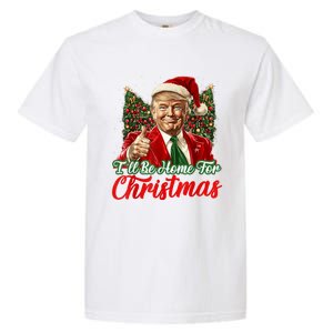 Ill Be Home For Christmas Trump 2024 Festive Holiday Garment-Dyed Heavyweight T-Shirt