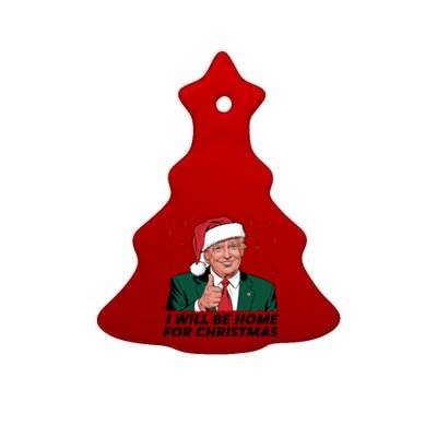 ILl Be Home For Christmas Trump Ceramic Tree Ornament