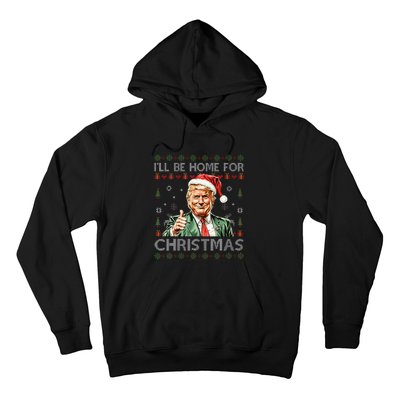 ILl Be Home For Christmas Funny Trump 2024 Ugly Christmas Hoodie