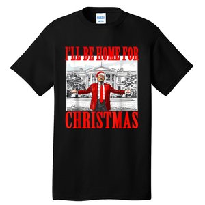 ILl Be Home For Christmas Santa Funny Trump Xmas Pajamas Tall T-Shirt