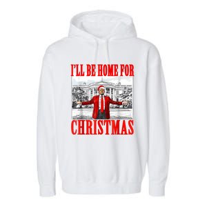 ILl Be Home For Christmas Santa Funny Trump Xmas Pajamas Garment-Dyed Fleece Hoodie