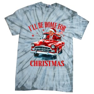 ILl Be Home For Christmas Funny Santa Claus Trump 2024 Tie-Dye T-Shirt