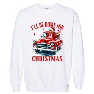 ILl Be Home For Christmas Funny Santa Claus Trump 2024 Garment-Dyed Sweatshirt