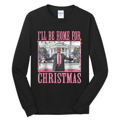 ILl Be Home For Christmas Santa Funny Trump Xmas Pajamas Tall Long Sleeve T-Shirt