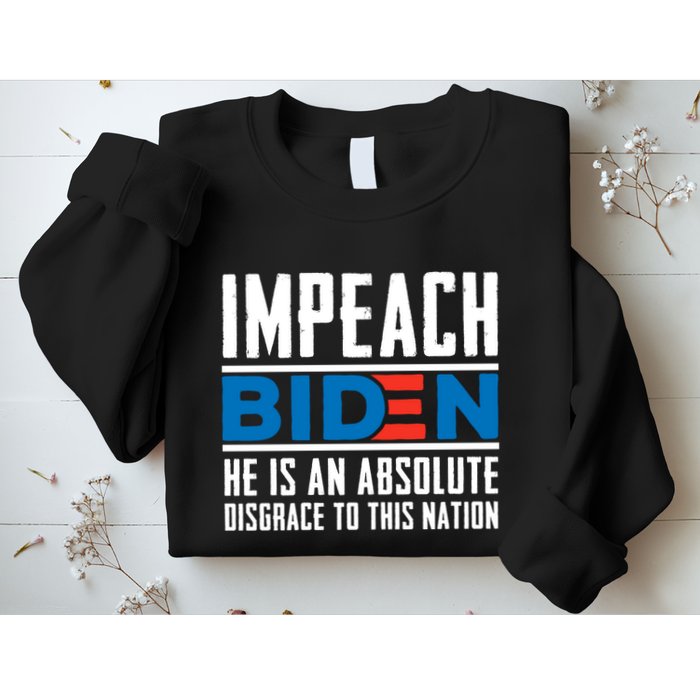 Impeach Biden He Is An Absolute Disgrace To This Nation Sweatshirt