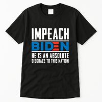 Impeach Biden He Is An Absolute Disgrace To This Nation Tall T-Shirt