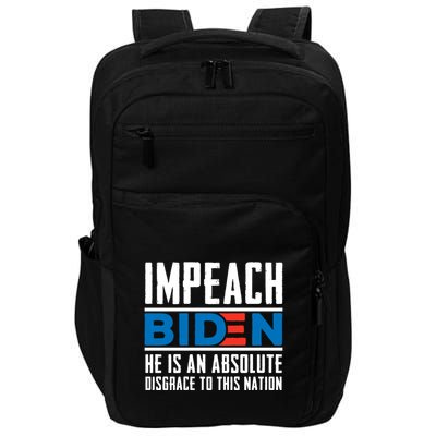 Impeach Biden He Is An Absolute Disgrace To This Nation Impact Tech Backpack