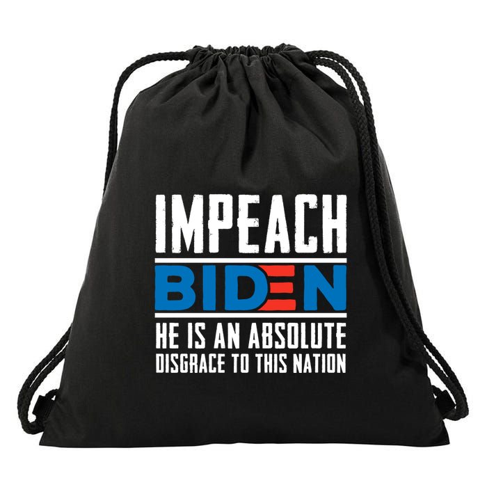 Impeach Biden He Is An Absolute Disgrace To This Nation Drawstring Bag