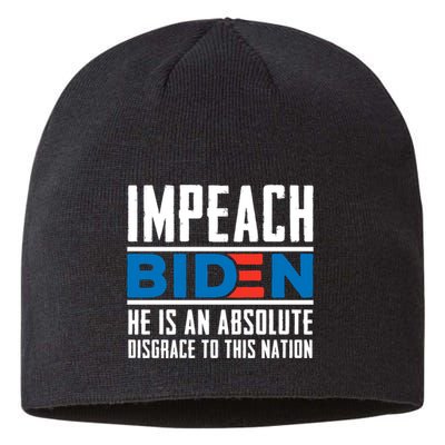 Impeach Biden He Is An Absolute Disgrace To This Nation Sustainable Beanie