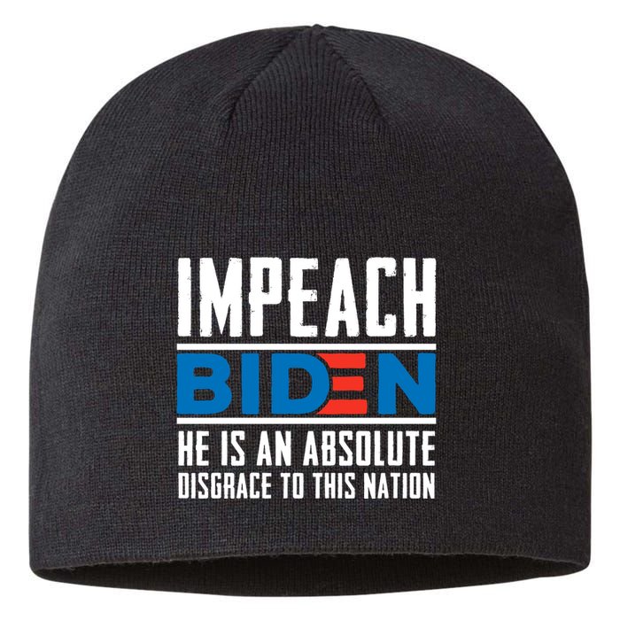 Impeach Biden He Is An Absolute Disgrace To This Nation Sustainable Beanie