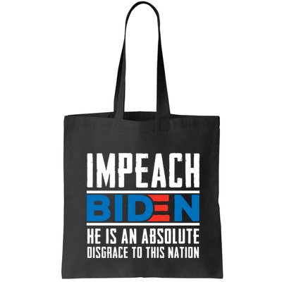 Impeach Biden He Is An Absolute Disgrace To This Nation Bag