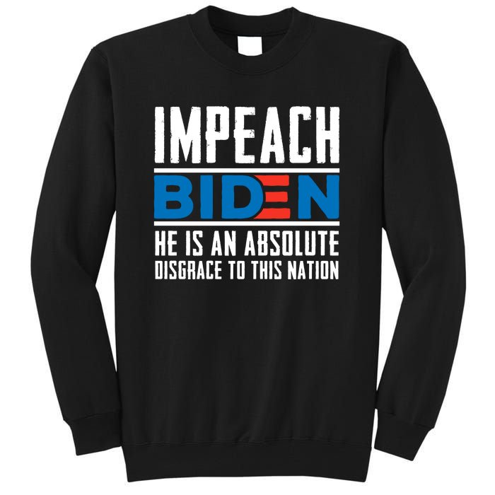 Impeach Biden He Is An Absolute Disgrace To This Nation Tall Sweatshirt