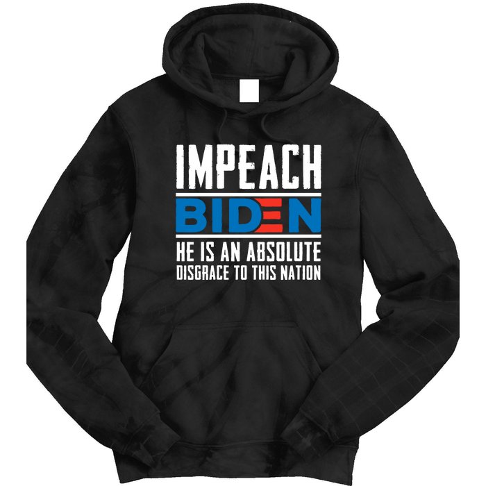 Impeach Biden He Is An Absolute Disgrace To This Nation Tie Dye Hoodie