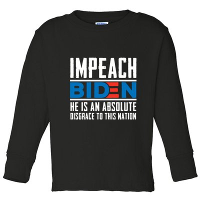 Impeach Biden He Is An Absolute Disgrace To This Nation Toddler Long Sleeve Shirt