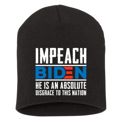 Impeach Biden He Is An Absolute Disgrace To This Nation Short Acrylic Beanie