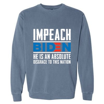 Impeach Biden He Is An Absolute Disgrace To This Nation Garment-Dyed Sweatshirt
