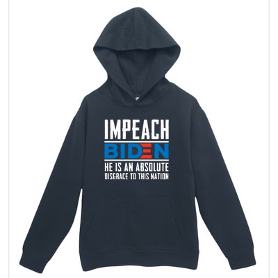 Impeach Biden He Is An Absolute Disgrace To This Nation Urban Pullover Hoodie