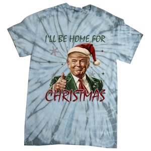 ILl Be Home For Christmas Funny Santa Claus Trump 2024 Tie-Dye T-Shirt