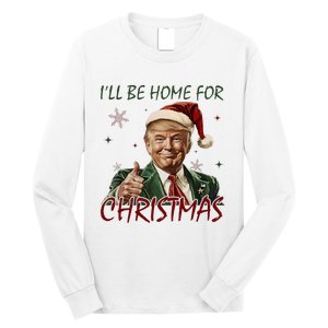 ILl Be Home For Christmas Funny Santa Claus Trump 2024 Long Sleeve Shirt