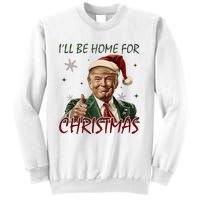 ILl Be Home For Christmas Funny Santa Claus Trump 2024 Sweatshirt