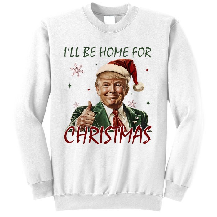 ILl Be Home For Christmas Funny Santa Claus Trump 2024 Sweatshirt