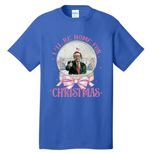 ILl Be Home For Christmas Trump Xmas 2024 Cute Gift Tall T-Shirt