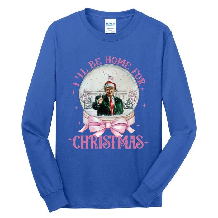 ILl Be Home For Christmas Trump Xmas 2024 Cute Gift Tall Long Sleeve T-Shirt