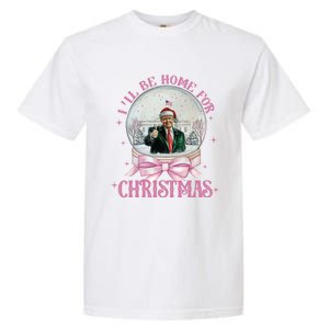 ILl Be Home For Christmas Trump Xmas 2024 Cute Gift Garment-Dyed Heavyweight T-Shirt