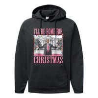 ILl Be Home For Christmas Santa Funny Trump Xmas Pajamas Performance Fleece Hoodie