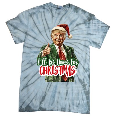 ILl Be Home For Christmas Santa Trump Xmas Pajamas Funny Tie-Dye T-Shirt