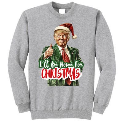 ILl Be Home For Christmas Santa Trump Xmas Pajamas Funny Tall Sweatshirt