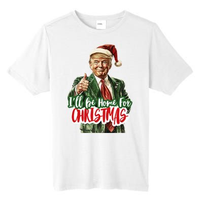 ILl Be Home For Christmas Santa Trump Xmas Pajamas Funny Tall Fusion ChromaSoft Performance T-Shirt