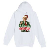 ILl Be Home For Christmas Santa Trump Xmas Pajamas Funny Premium Pullover Hoodie