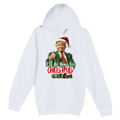 ILl Be Home For Christmas Santa Trump Xmas Pajamas Funny Premium Pullover Hoodie