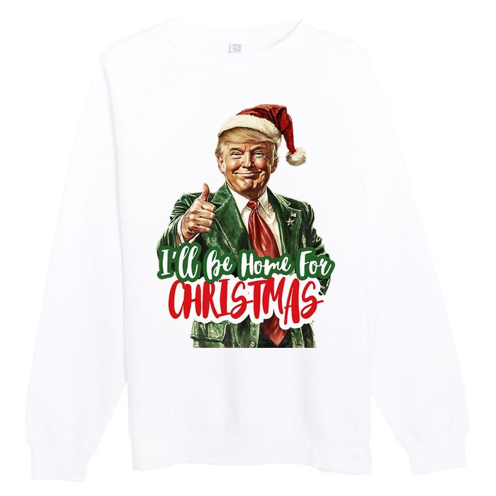 ILl Be Home For Christmas Santa Trump Xmas Pajamas Funny Premium Crewneck Sweatshirt