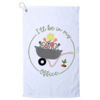 Ill Be In My Office Garden Funny Distressed Gardening Platinum Collection Golf Towel