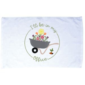 Ill Be In My Office Garden Funny Distressed Gardening Microfiber Hand Towel